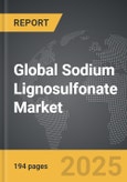 Sodium Lignosulfonate - Global Strategic Business Report- Product Image