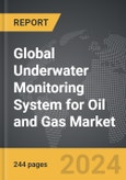 Underwater Monitoring System for Oil and Gas - Global Strategic Business Report- Product Image