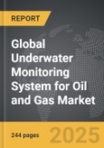 Underwater Monitoring System for Oil and Gas - Global Strategic Business Report- Product Image