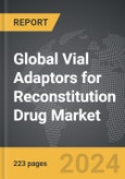 Vial Adaptors for Reconstitution Drug: Global Strategic Business Report- Product Image