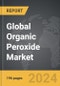 Organic Peroxide - Global Strategic Business Report - Product Image