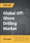 Off-Shore Drilling - Global Strategic Business Report - Product Image