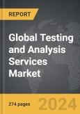 Testing and Analysis Services - Global Strategic Business Report- Product Image