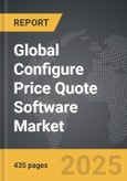 Configure Price Quote Software - Global Strategic Business Report- Product Image