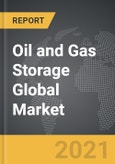 Oil and Gas Storage - Global Market Trajectory & Analytics- Product Image
