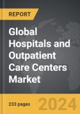 Hospitals and Outpatient Care Centers: Global Strategic Business Report- Product Image