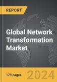 Network Transformation - Global Strategic Business Report- Product Image