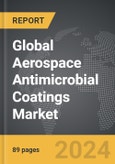 Aerospace Antimicrobial Coatings - Global Strategic Business Report- Product Image