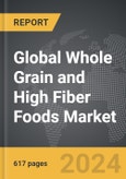 Whole Grain and High Fiber Foods - Global Strategic Business Report- Product Image