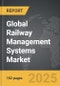 Railway Management Systems - Global Strategic Business Report - Product Image