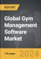 Gym Management Software: Global Strategic Business Report - Product Image