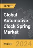 Automotive Clock Spring: Global Strategic Business Report- Product Image