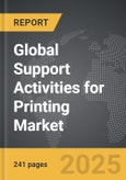 Support Activities For Printing: Global Strategic Business Report- Product Image