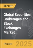 Securities Brokerages and Stock Exchanges: Global Strategic Business Report- Product Image