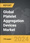 Platelet Aggregation Devices - Global Strategic Business Report - Product Image