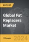 Fat Replacers - Global Strategic Business Report - Product Image