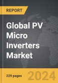 PV Micro Inverters: Global Strategic Business Report- Product Image