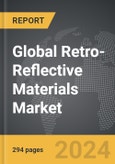 Retro-Reflective Materials - Global Strategic Business Report- Product Image