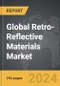 Retro-Reflective Materials - Global Strategic Business Report - Product Image