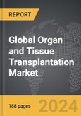 Organ and Tissue Transplantation - Global Strategic Business Report- Product Image