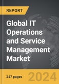 IT Operations and Service Management (ITOSM): Global Strategic Business Report- Product Image