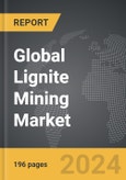 Lignite Mining: Global Strategic Business Report- Product Image