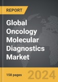 Oncology Molecular Diagnostics - Global Strategic Business Report- Product Image