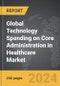 Technology Spending on Core Administration in Healthcare - Global Strategic Business Report - Product Thumbnail Image