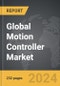Motion Controller: Global Strategic Business Report - Product Image