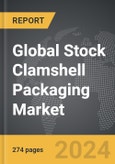 Stock Clamshell Packaging: Global Strategic Business Report- Product Image