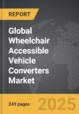 Wheelchair Accessible Vehicle Converters: Global Strategic Business Report- Product Image