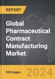Pharmaceutical Contract Manufacturing - Global Strategic Business Report- Product Image