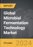 Microbial Fermentation Technology - Global Strategic Business Report- Product Image
