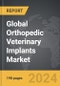 Orthopedic Veterinary Implants - Global Strategic Business Report - Product Thumbnail Image