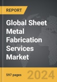 Sheet Metal Fabrication Services - Global Strategic Business Report- Product Image