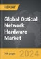 Optical Network Hardware - Global Strategic Business Report - Product Thumbnail Image