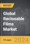 Reclosable Films - Global Strategic Business Report - Product Thumbnail Image