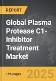 Plasma Protease C1-inhibitor Treatment: Global Strategic Business Report- Product Image