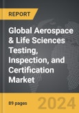 Aerospace & Life Sciences Testing, Inspection, and Certification - Global Strategic Business Report- Product Image