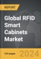 RFID Smart Cabinets - Global Strategic Business Report - Product Thumbnail Image