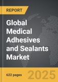 Medical Adhesives and Sealants - Global Strategic Business Report- Product Image