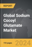 Sodium Cocoyl Glutamate: Global Strategic Business Report- Product Image