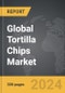 Tortilla Chips - Global Strategic Business Report - Product Image