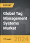 Tag Management Systems - Global Strategic Business Report - Product Thumbnail Image