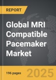 MRI Compatible Pacemaker: Global Strategic Business Report- Product Image