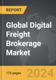 Digital Freight Brokerage - Global Strategic Business Report- Product Image