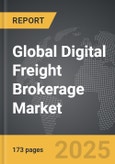 Digital Freight Brokerage - Global Strategic Business Report- Product Image