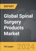 Spinal Surgery Products - Global Strategic Business Report- Product Image