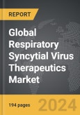 Respiratory Syncytial Virus (RSV) Therapeutics: Global Strategic Business Report- Product Image