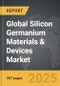 Silicon Germanium Materials & Devices: Global Strategic Business Report - Product Image